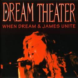 Dream Theater : When Dream and James Unite